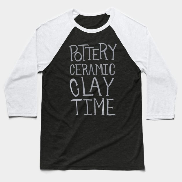 Pottery Ceramic Clay Time Baseball T-Shirt by Teequeque